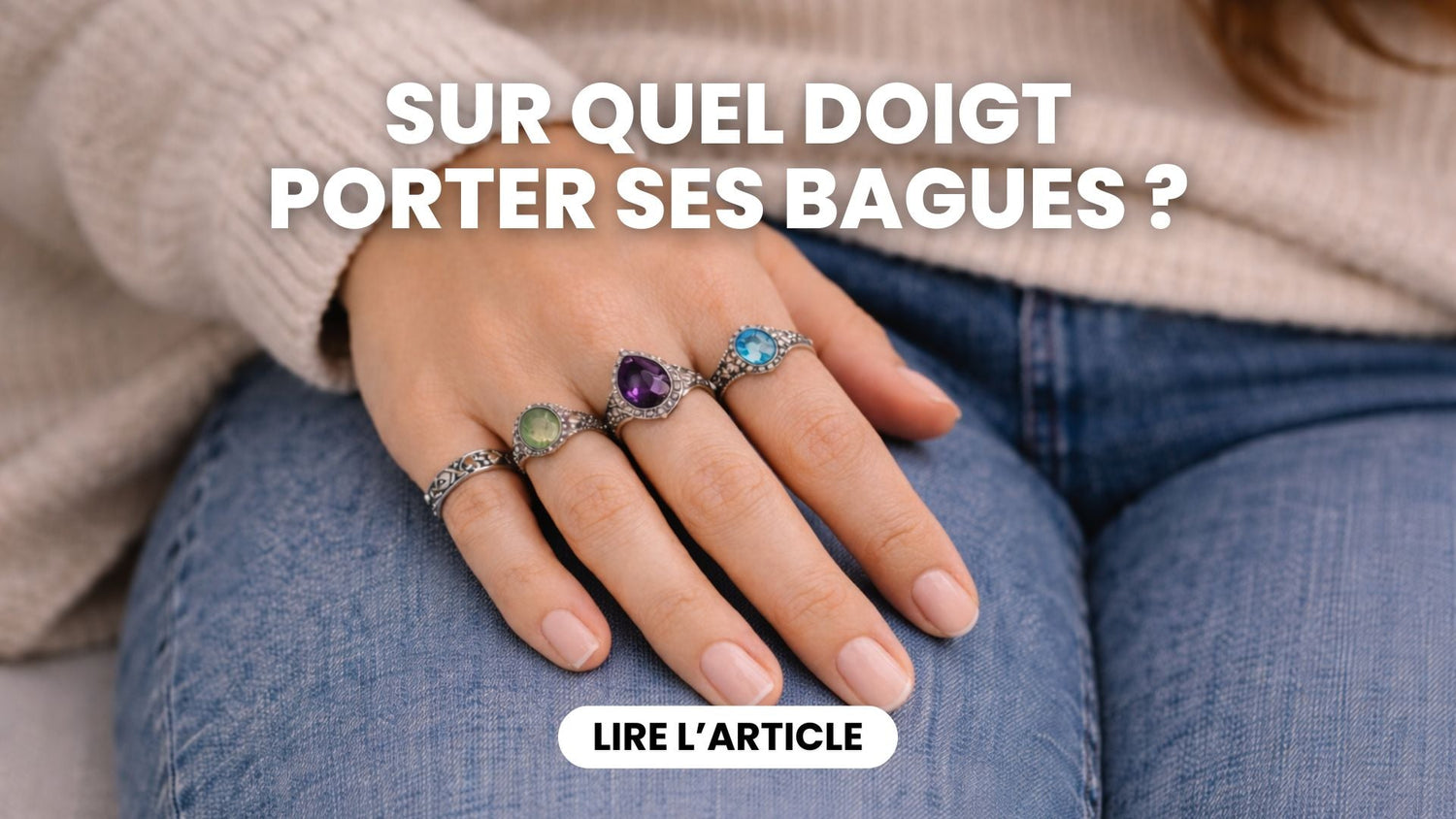 Sur quel Doigt porter ses Bagues ? Guide complet