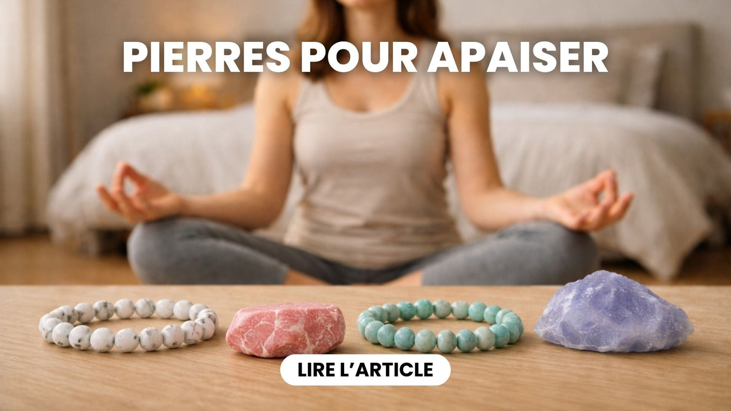 Quelle pierre choisir pour apaiser les émotions ?