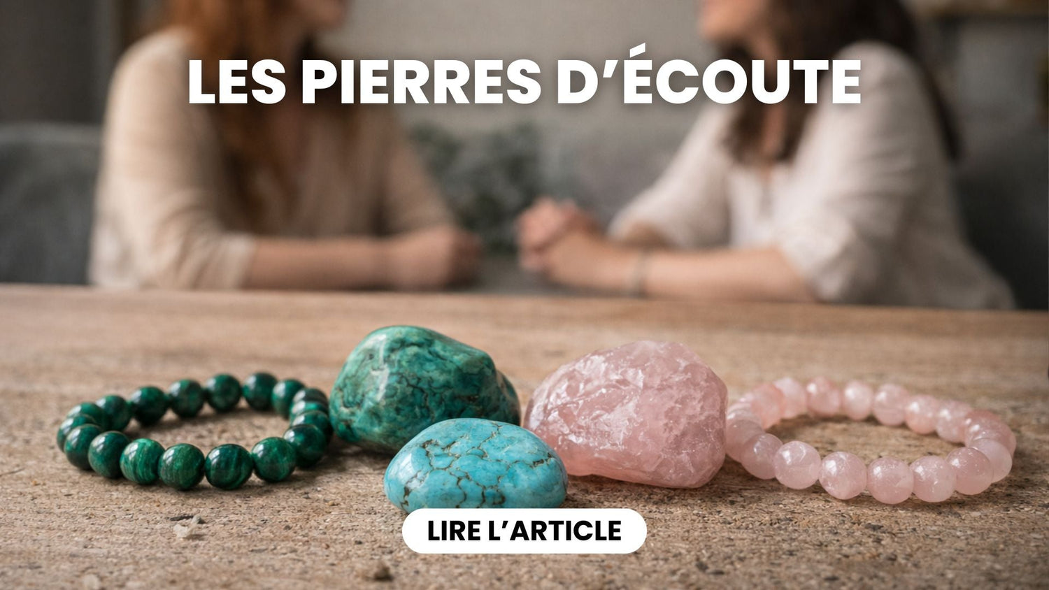 Quelle pierre choisir pour favoriser l’écoute ?