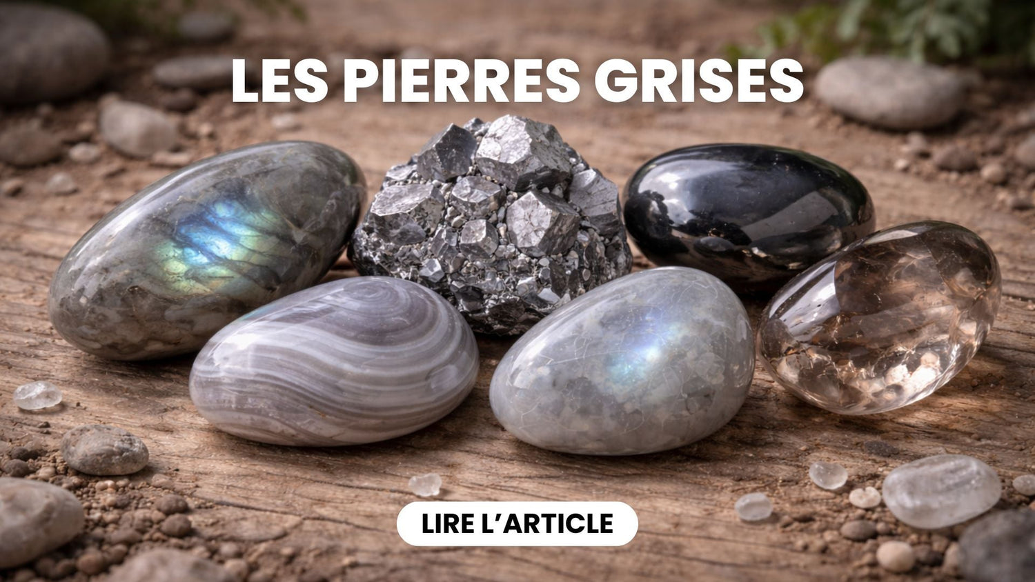 Pierres grises : Liste des pierres naturelles de couleur grise