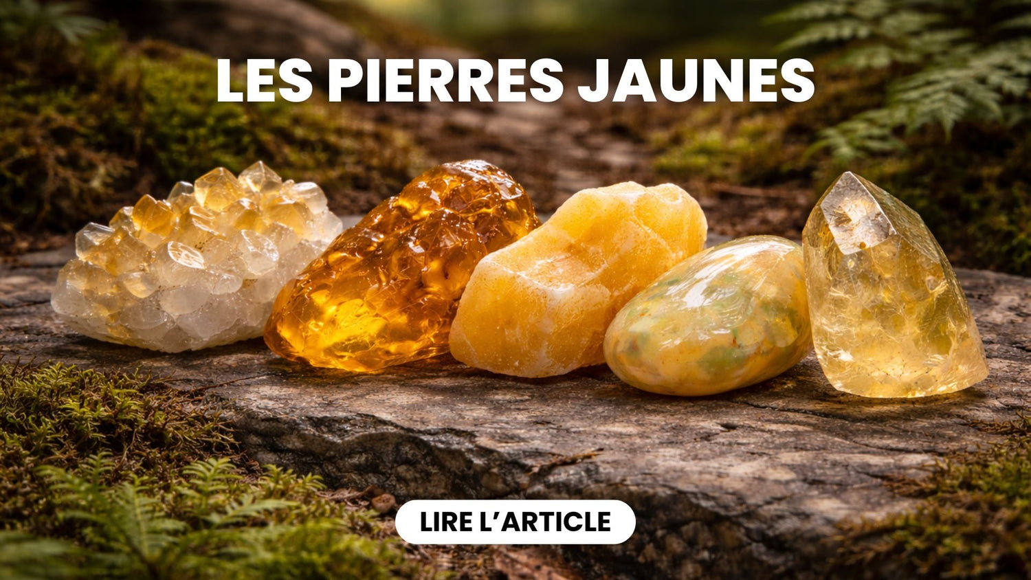 Pierres jaunes : Liste des pierres naturelles de couleur jaune