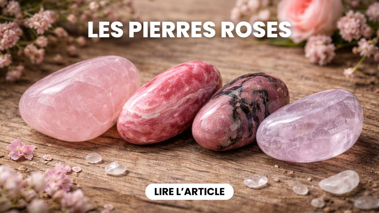 Pierres roses : Liste des pierres naturelles de couleur rose