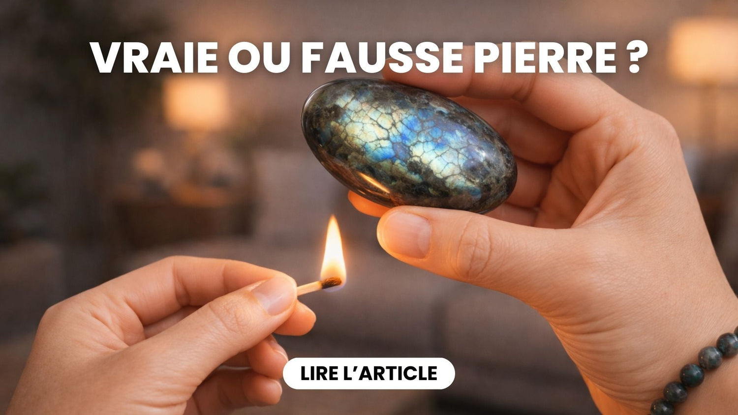 Comment savoir si une Pierre est Vraie ou Fausse ? 8 méthodes